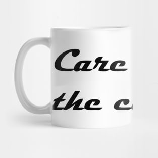 care killed the cat Mug